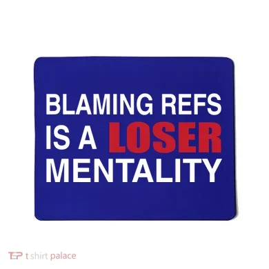 How Bout Those Chief Blaming Refs Is A Loser Mentality Mousepad