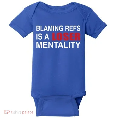 How Bout Those Chief Blaming Refs Is A Loser Mentality Baby Bodysuit