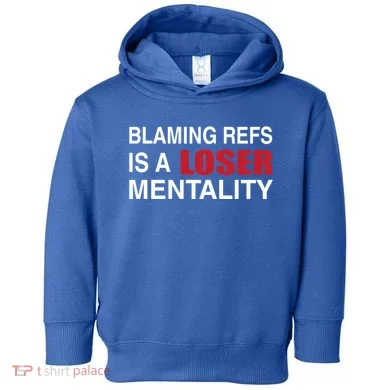 How Bout Those Chief Blaming Refs Is A Loser Mentality Toddler Hoodie