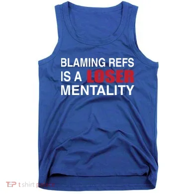 How Bout Those Chief Blaming Refs Is A Loser Mentality Tank Top
