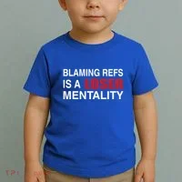 How Bout Those Chief Blaming Refs Is A Loser Mentality Toddler T-Shirt thumb 2
