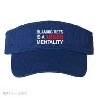 How Bout Those Chief Blaming Refs Is A Loser Mentality Visor thumb 0