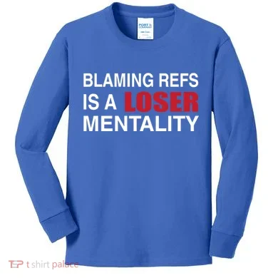 How Bout Those Chief Blaming Refs Is A Loser Mentality Kids Long Sleeve Shirt