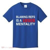 How Bout Those Chief Blaming Refs Is A Loser Mentality Kids T-Shirt thumb 0