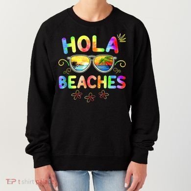 Hola Beaches Tie Dye Funny Beach Vacation Summer Women's Sweatshirt