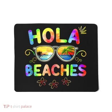 Hola Beaches Tie Dye Funny Beach Vacation Summer Mousepad