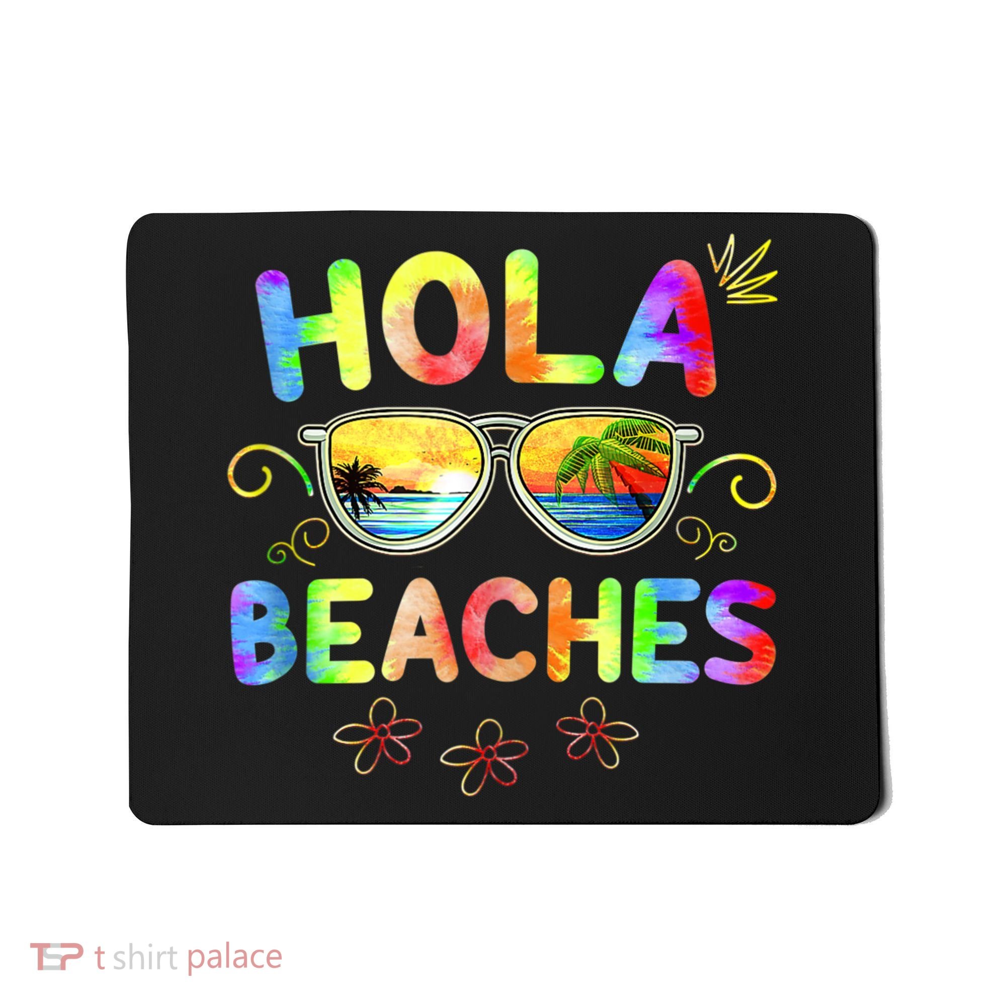 Hola Beaches Tie Dye Funny Beach Vacation Summer Mousepad