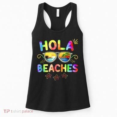 Hola Beaches Tie Dye Funny Beach Vacation Summer Women's Tank Top
