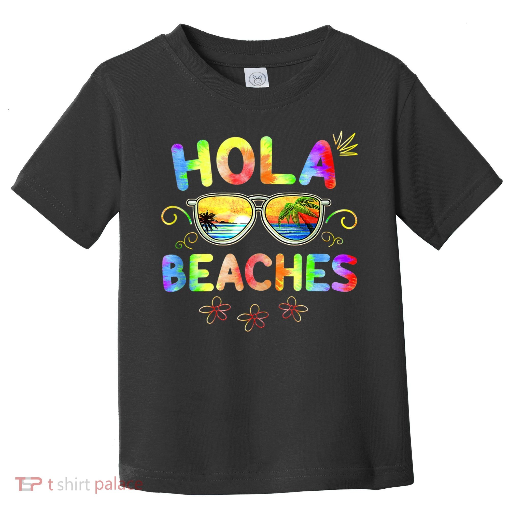 Hola Beaches Tie Dye Funny Beach Vacation Summer Toddler T-Shirt