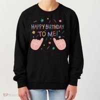 Happy Birthday To Me Women's Sweatshirt thumb 0