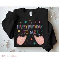 Happy Birthday To Me Sweatshirt thumb 2