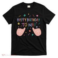 Happy Birthday To Me T-Shirt thumb 0