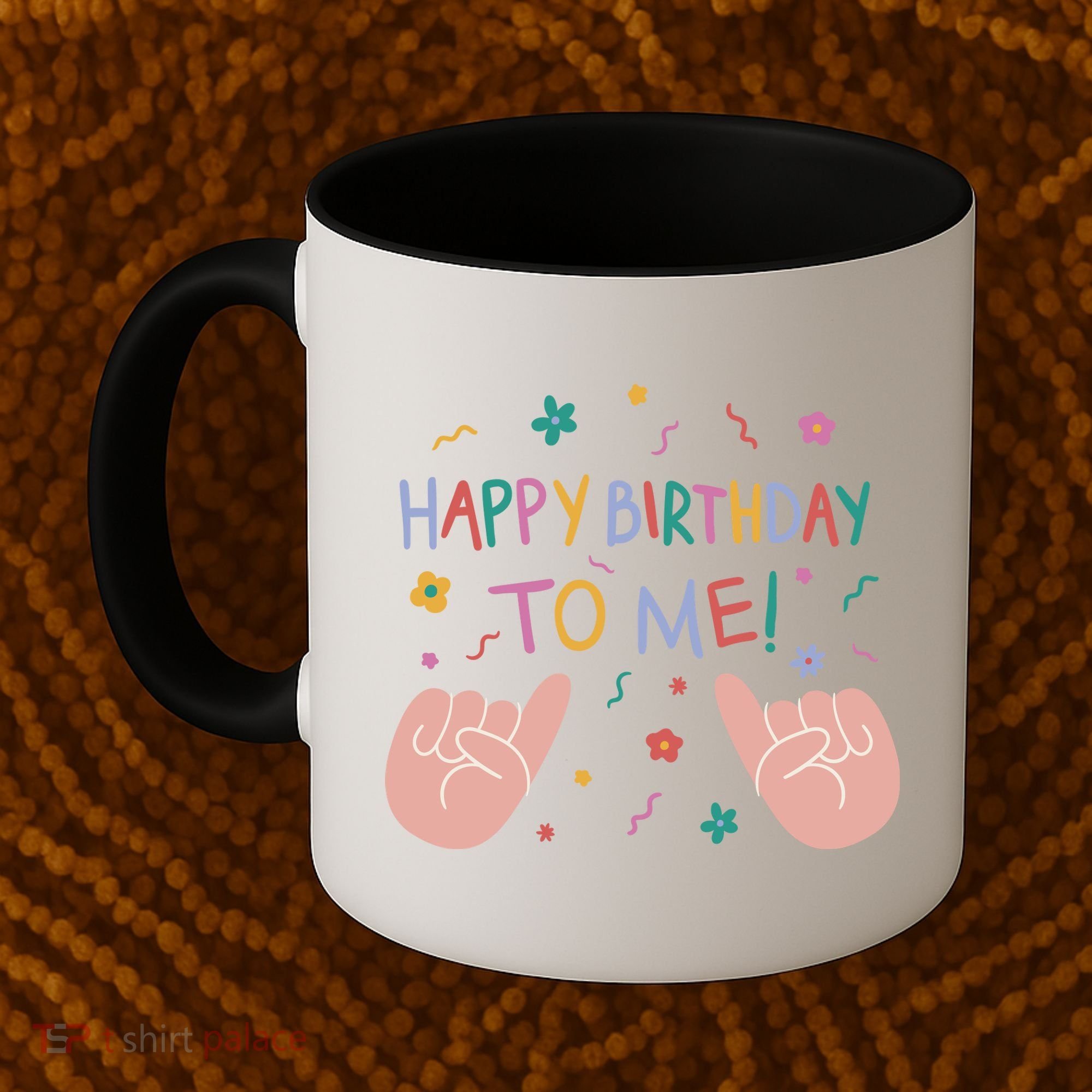Happy Birthday To Me Coffee Mug