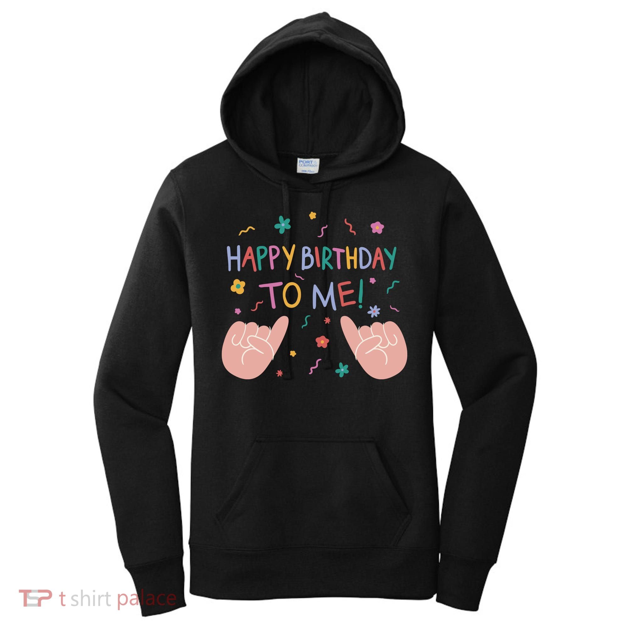 Happy Birthday To Me Women's Hoodie