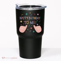 Happy Birthday To Me Tumbler thumb 0