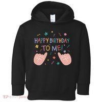Happy Birthday To Me Toddler Hoodie thumb 0
