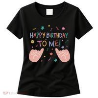 Happy Birthday To Me Women's T-Shirt thumb 0