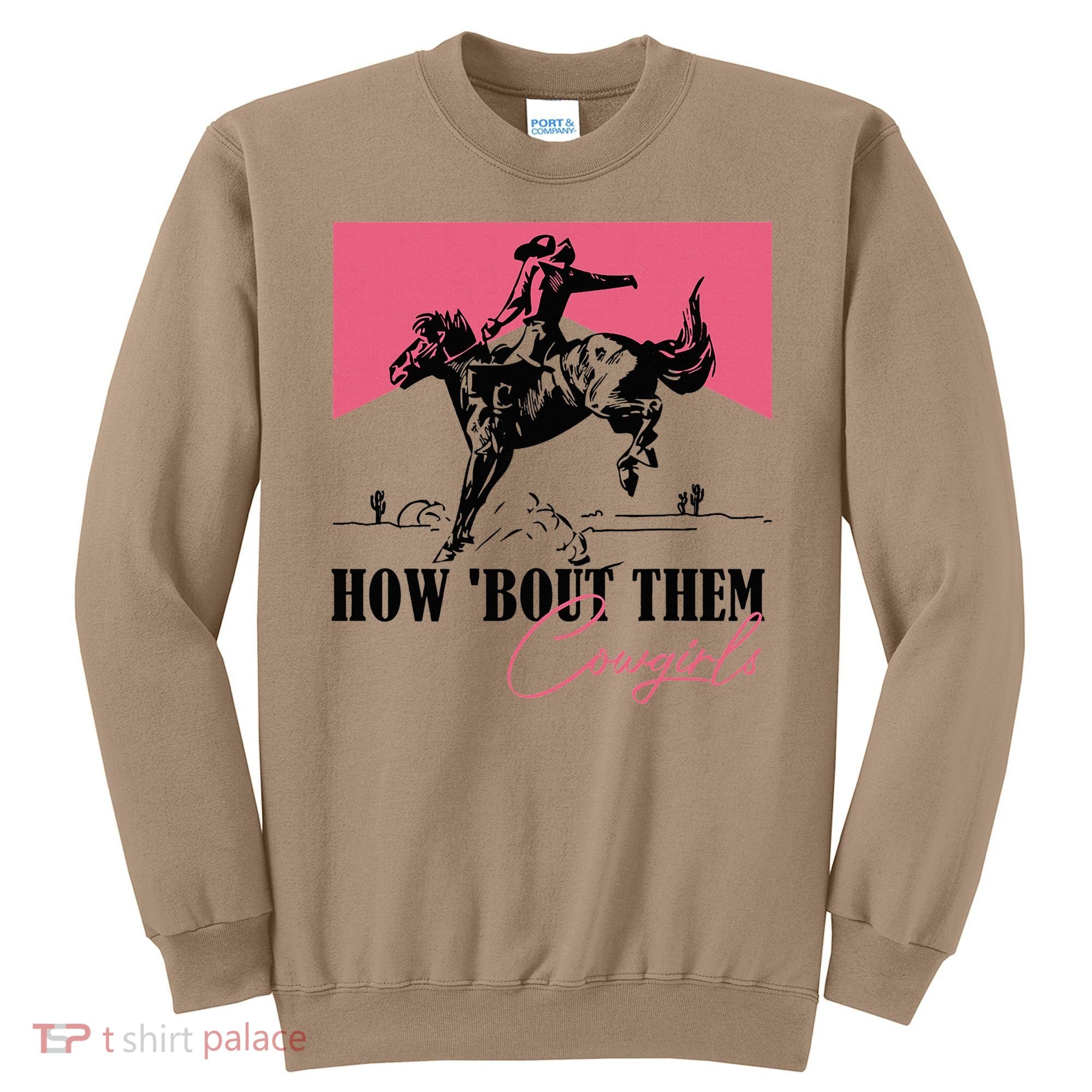 How Bout Them Cowgirls Boy Aint They Somethin Sweatshirt