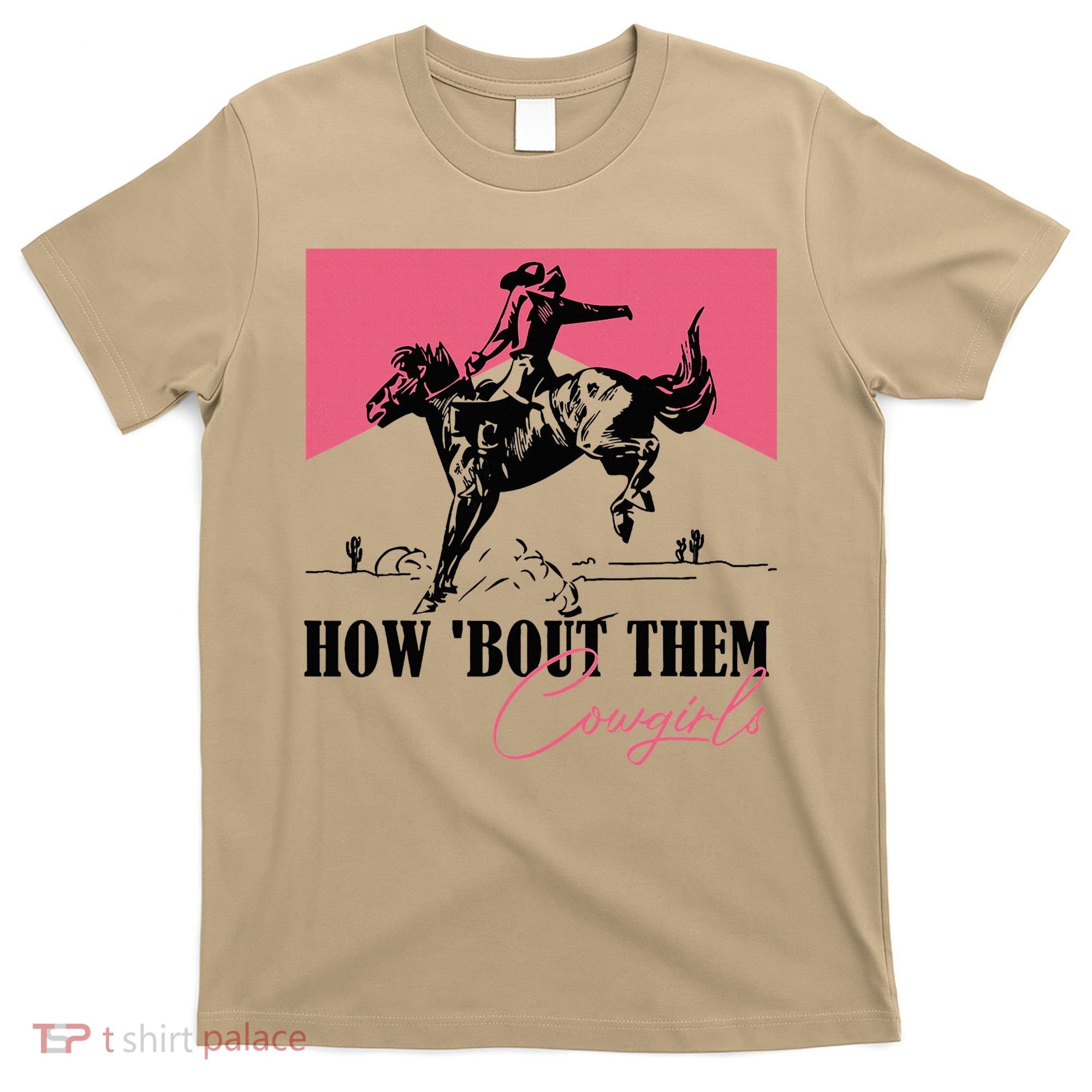 How Bout Them Cowgirls Boy Aint They Somethin T-Shirt