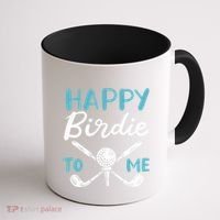 Happy Birdie To Me Golf Player Talk Golfer Golf Sport Lover Gift Coffee Mug thumb 1