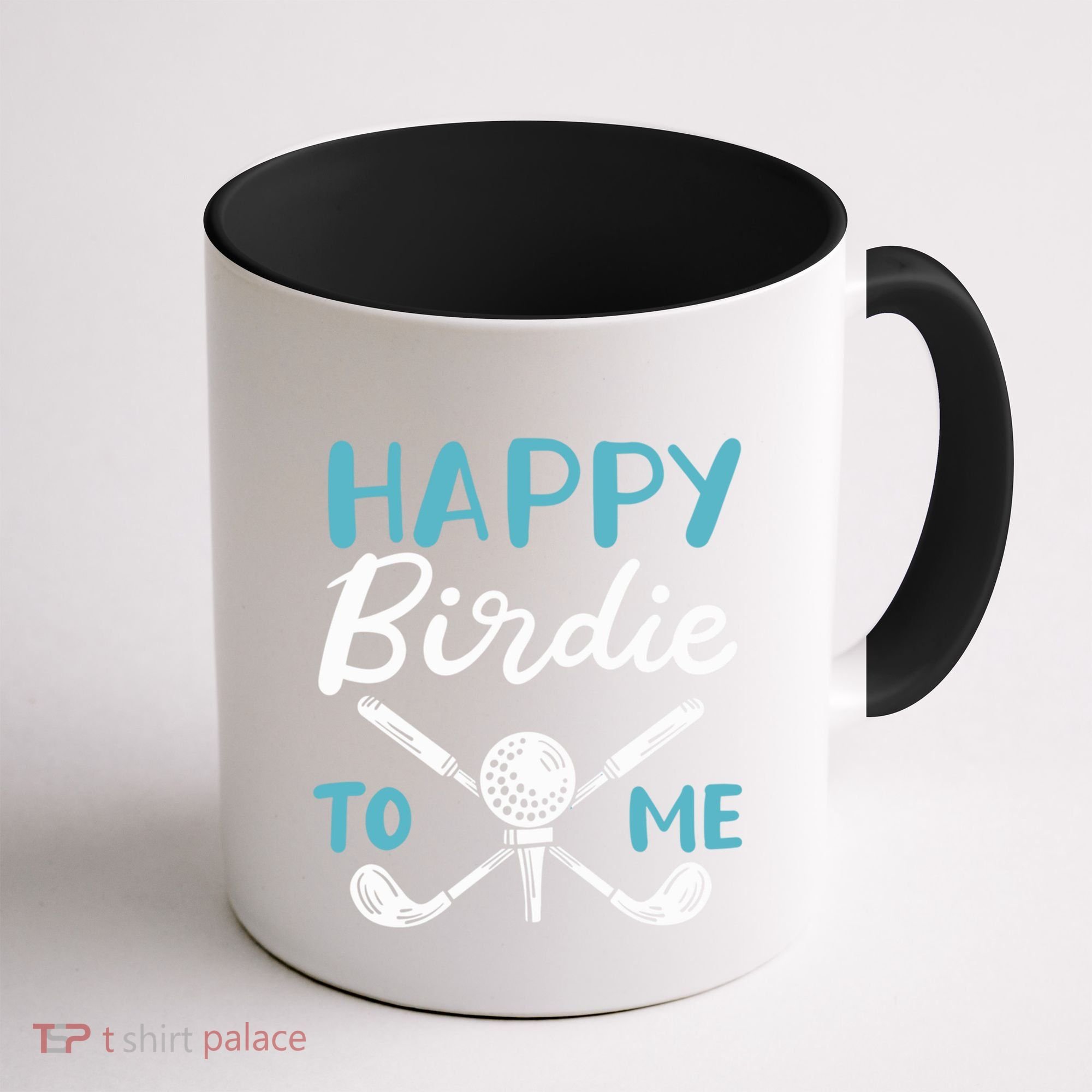 Happy Birdie To Me Golf Player Talk Golfer Golf Sport Lover Gift Coffee Mug