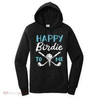 Happy Birdie To Me Golf Player Talk Golfer Golf Sport Lover Gift Women's Hoodie thumb 0
