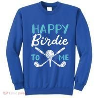 Happy Birdie To Me Golf Player Talk Golfer Golf Sport Lover Gift Sweatshirt thumb 0