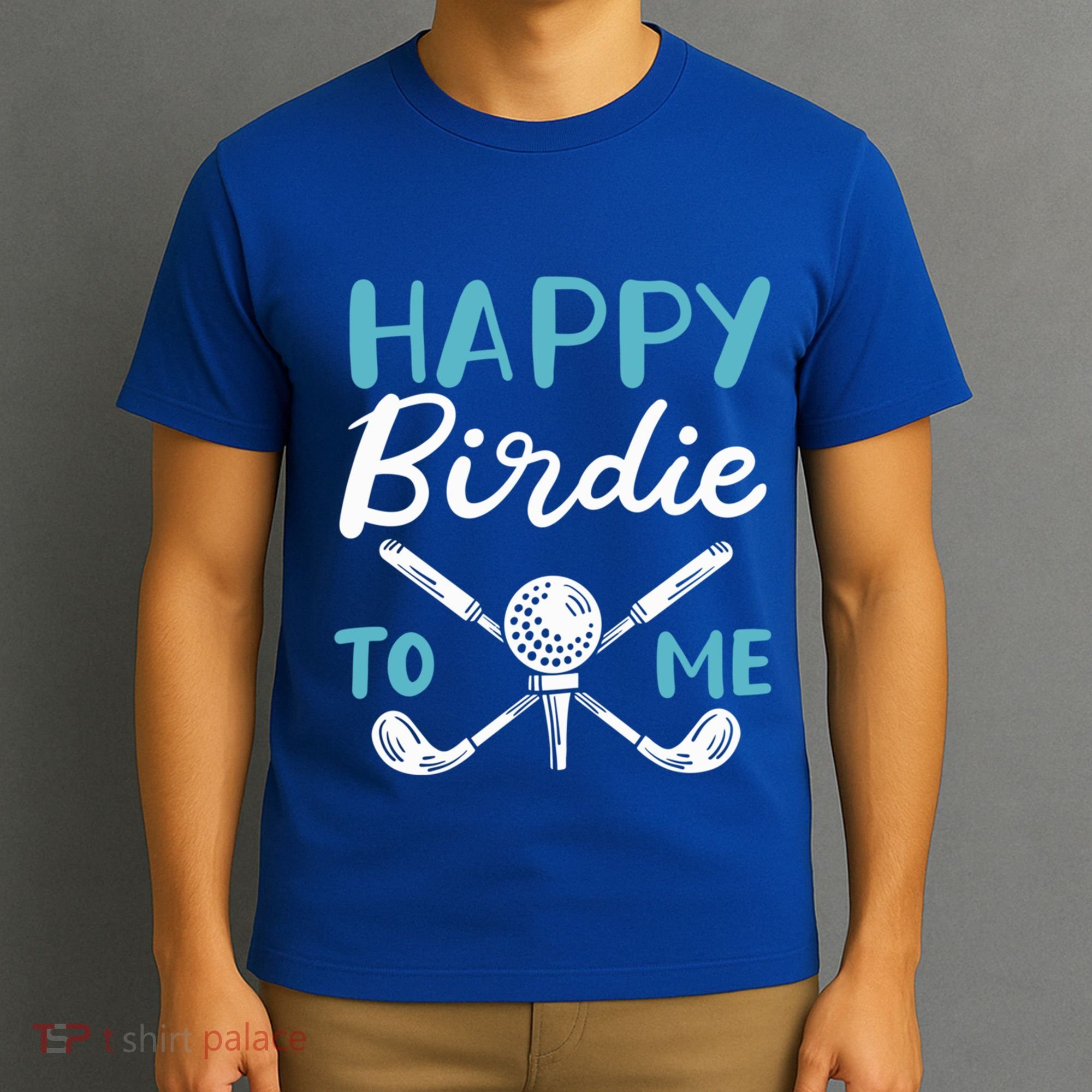 Happy Birdie To Me Golf Player Talk Golfer Golf Sport Lover Gift T-Shirt