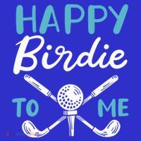 Happy Birdie To Me Golf Player Talk Golfer Golf Sport Lover Gift T-Shirt thumb 7