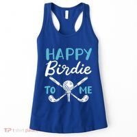 Happy Birdie To Me Golf Player Talk Golfer Golf Sport Lover Gift Women's Tank Top thumb 0