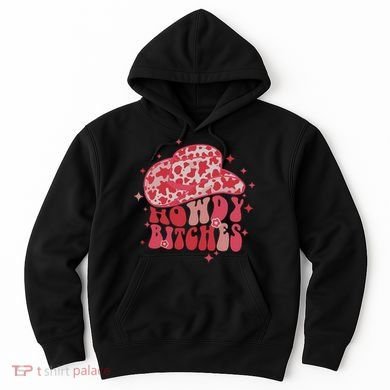 Howdy Bitches Yeehaw Bitches Hoodie