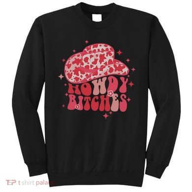 Howdy Bitches Yeehaw Bitches Sweatshirt