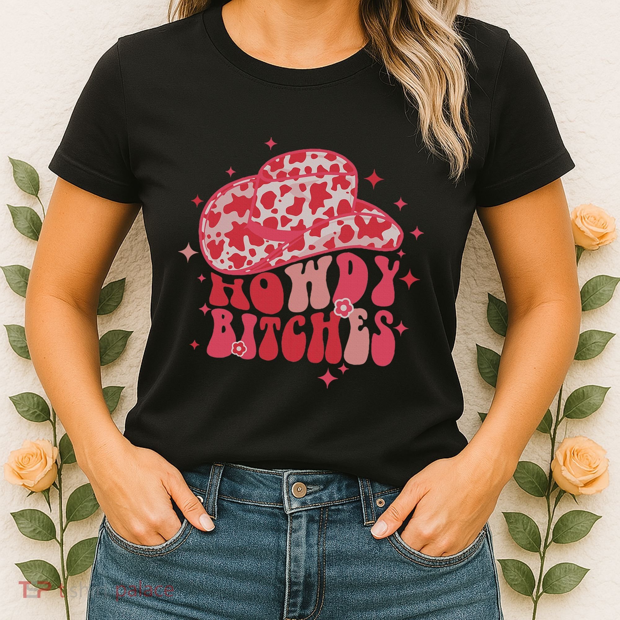 Howdy Bitches Yeehaw Bitches Women's T-Shirt