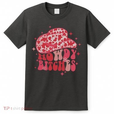 Howdy Bitches Yeehaw Bitches T-Shirt
