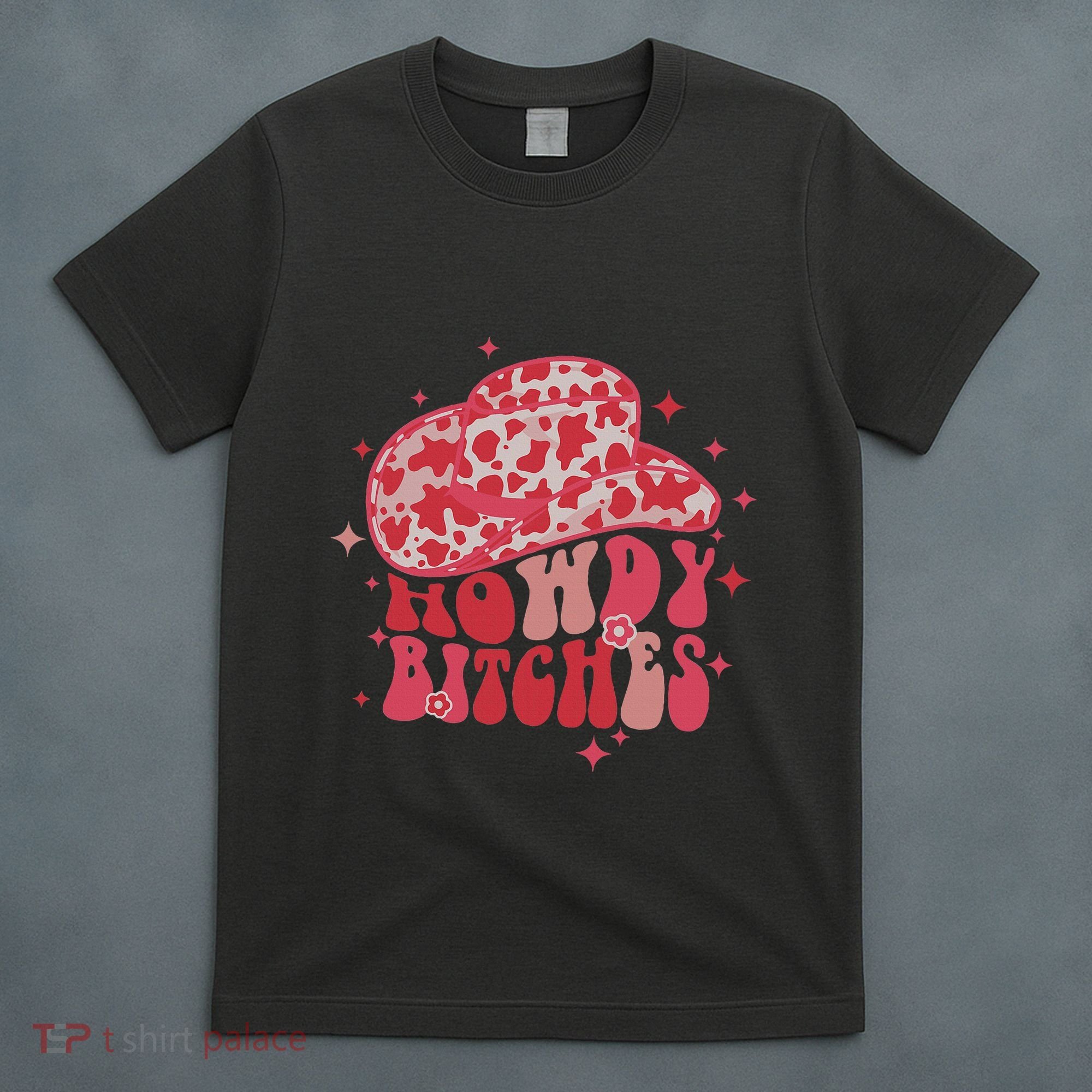 Howdy Bitches Yeehaw Bitches T-Shirt