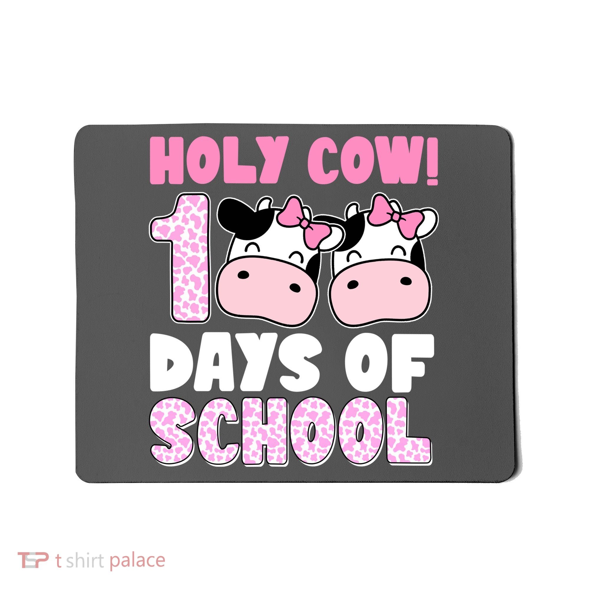 Holy Cow 100 Days Of School Funny Cute Mousepad