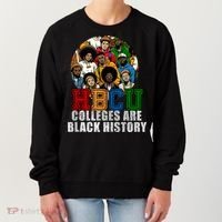Hbcu Colleges Are Black History Month Women's Sweatshirt thumb 0