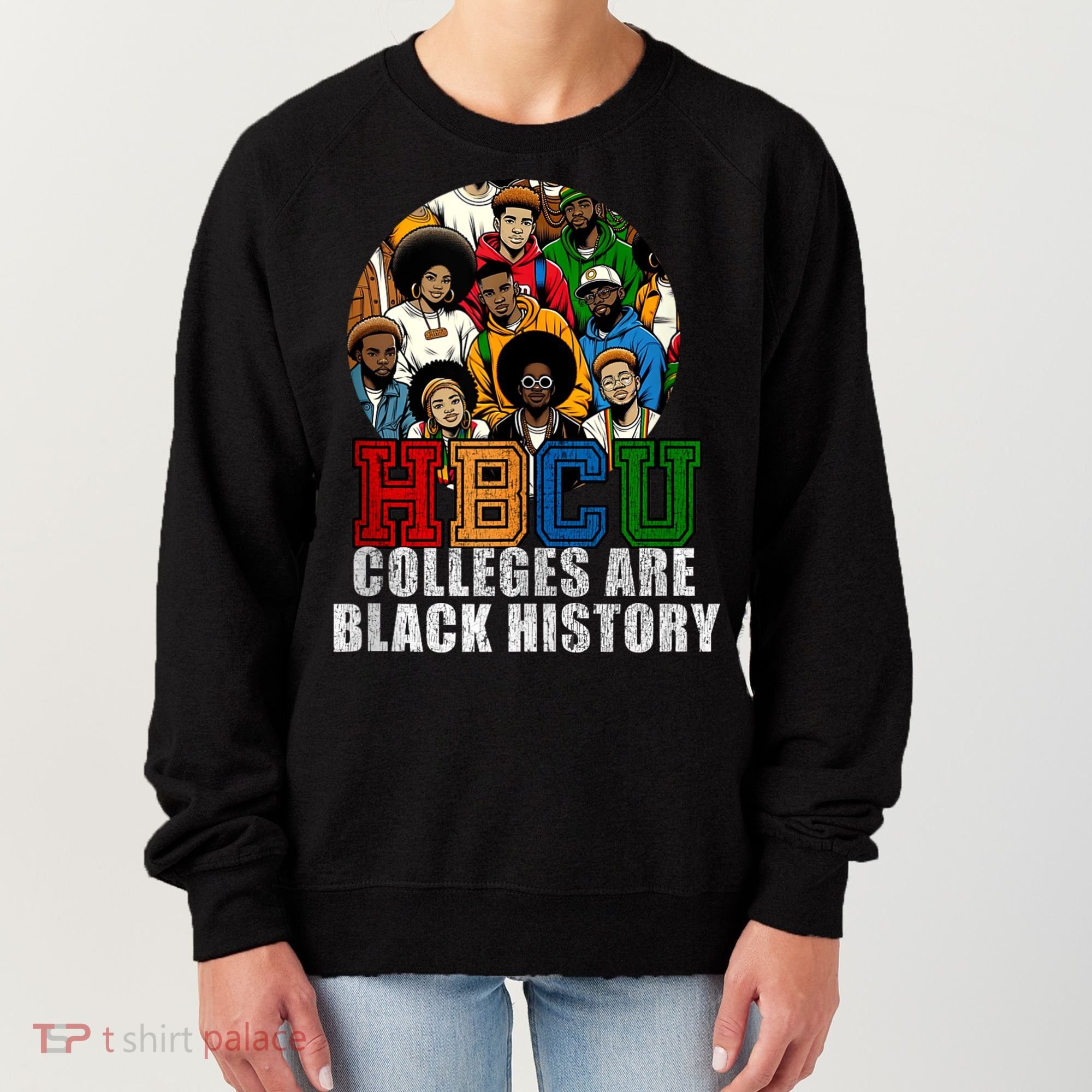 Hbcu Colleges Are Black History Month Women's Sweatshirt