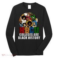 Hbcu Colleges Are Black History Month Long Sleeve Shirt thumb 0