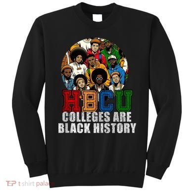 Hbcu Colleges Are Black History Month Sweatshirt