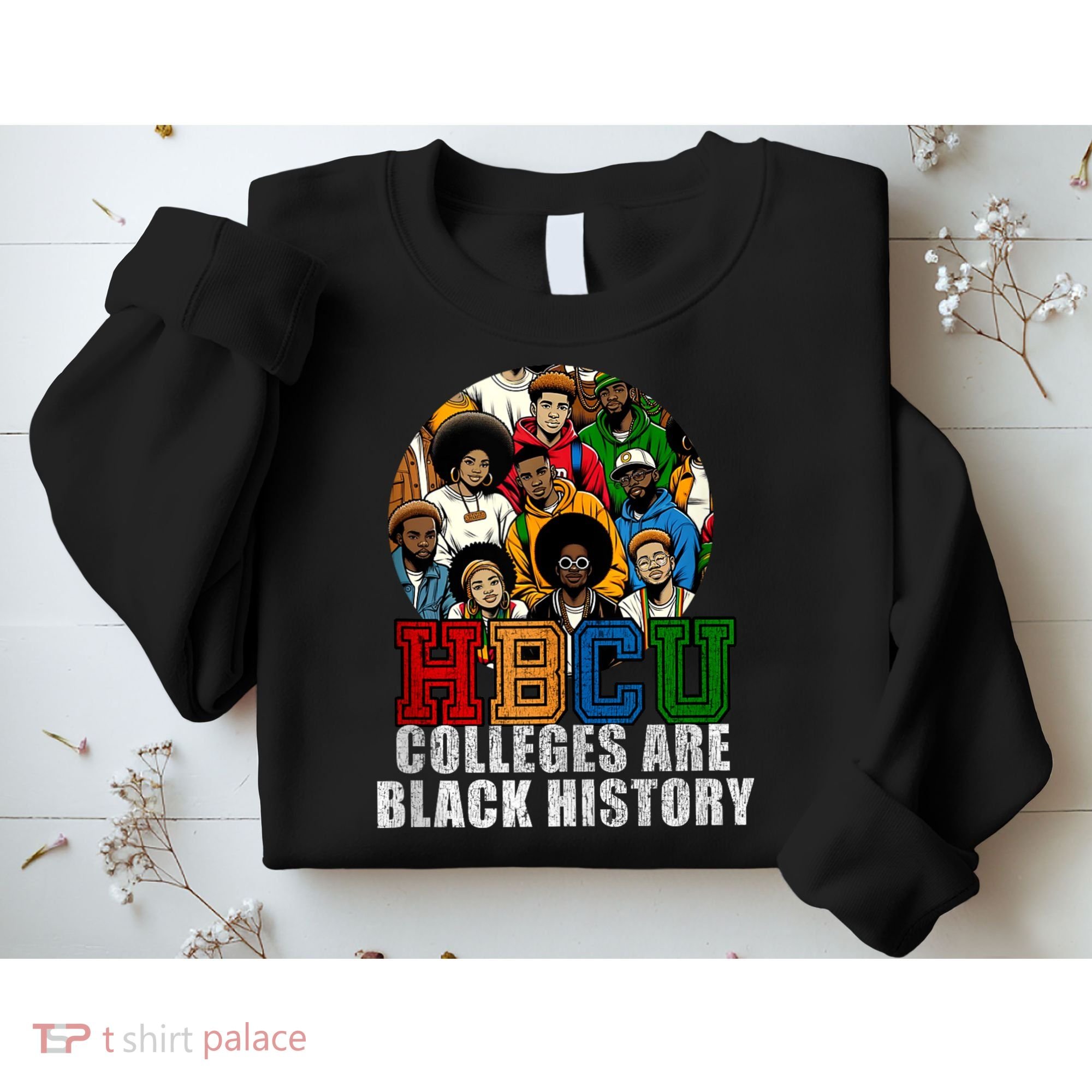 Hbcu Colleges Are Black History Month Sweatshirt
