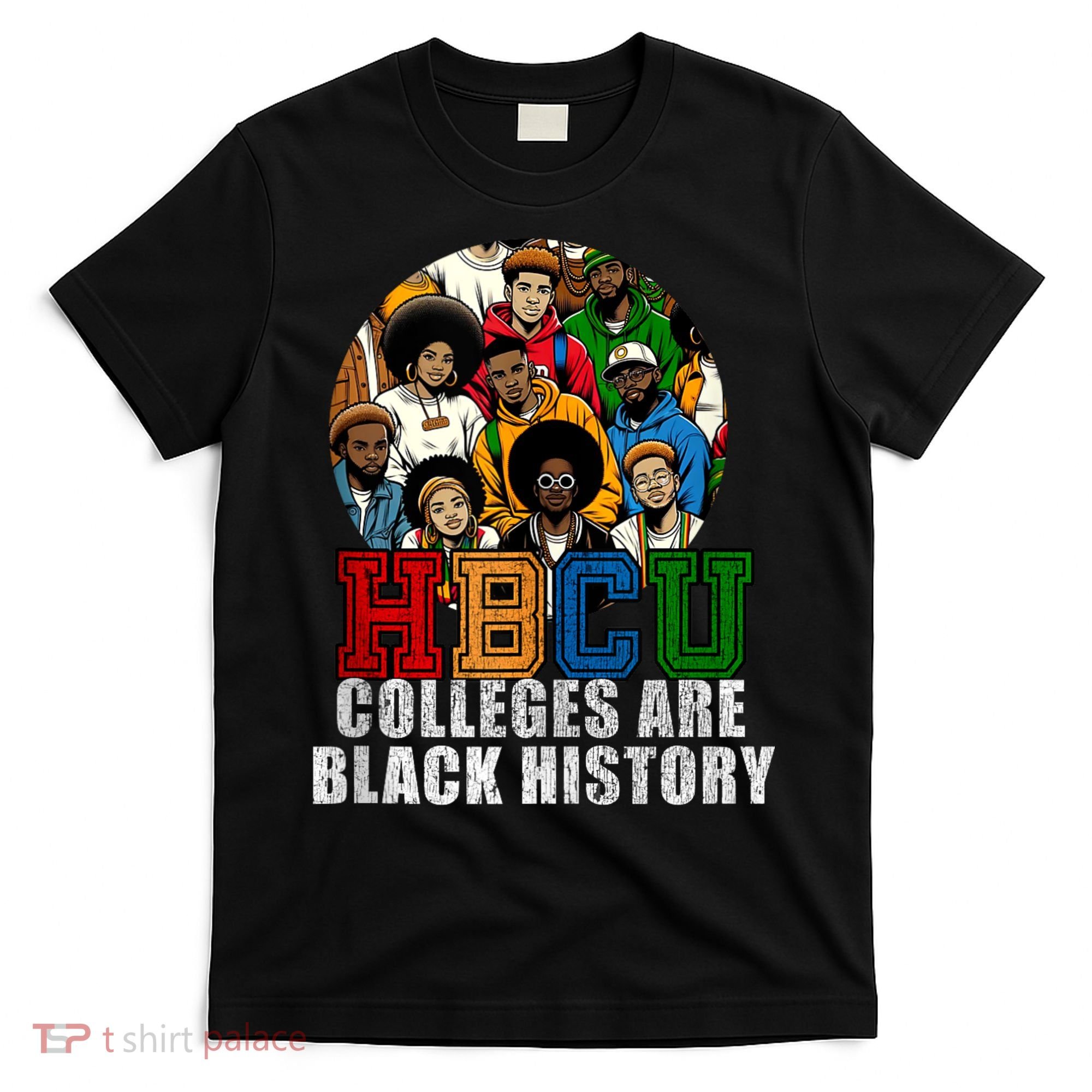 Hbcu Colleges Are Black History Month T-Shirt