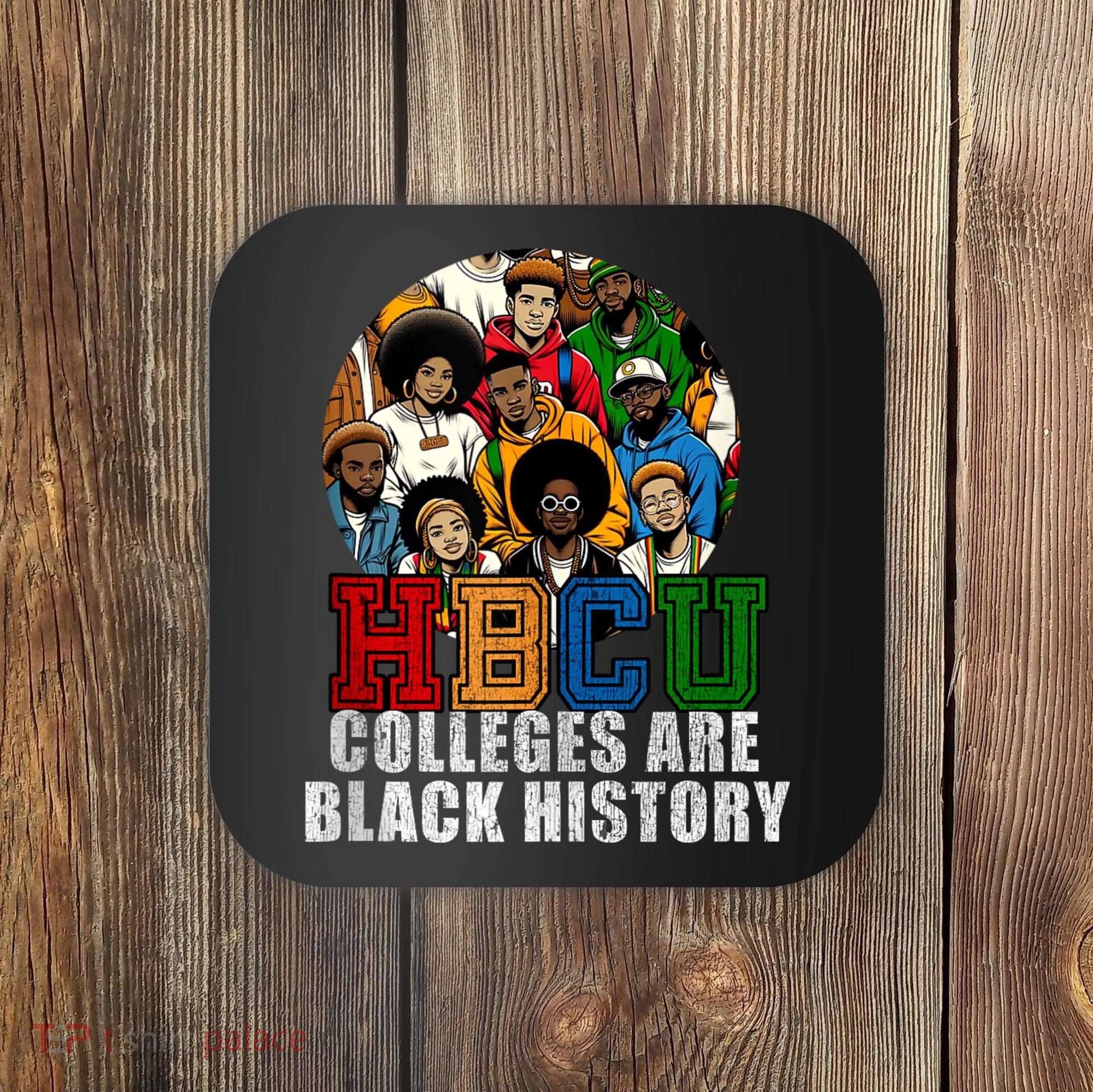 Hbcu Colleges Are Black History Month Coaster