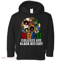 Hbcu Colleges Are Black History Month Toddler Hoodie thumb 0