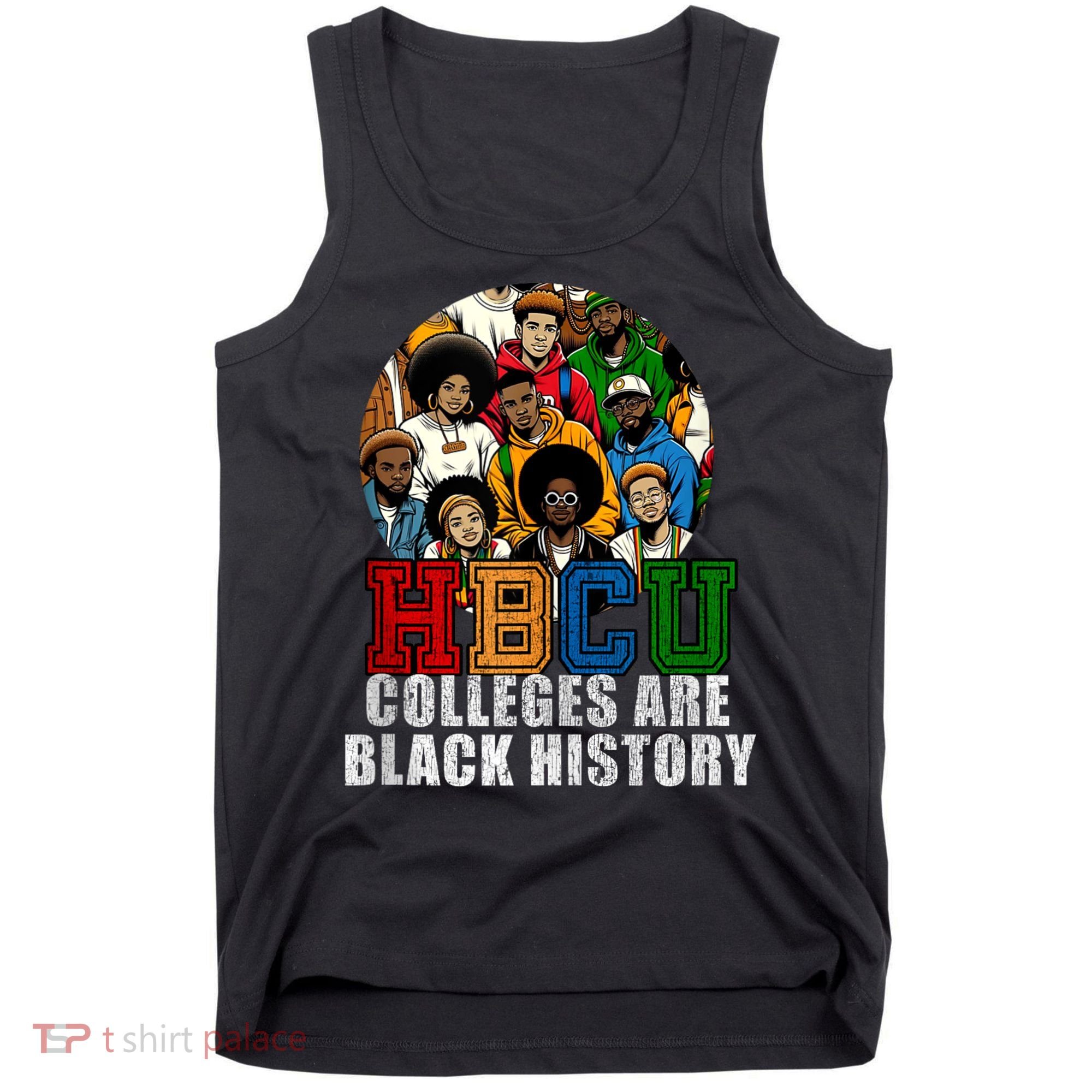 Hbcu Colleges Are Black History Month Tank Top