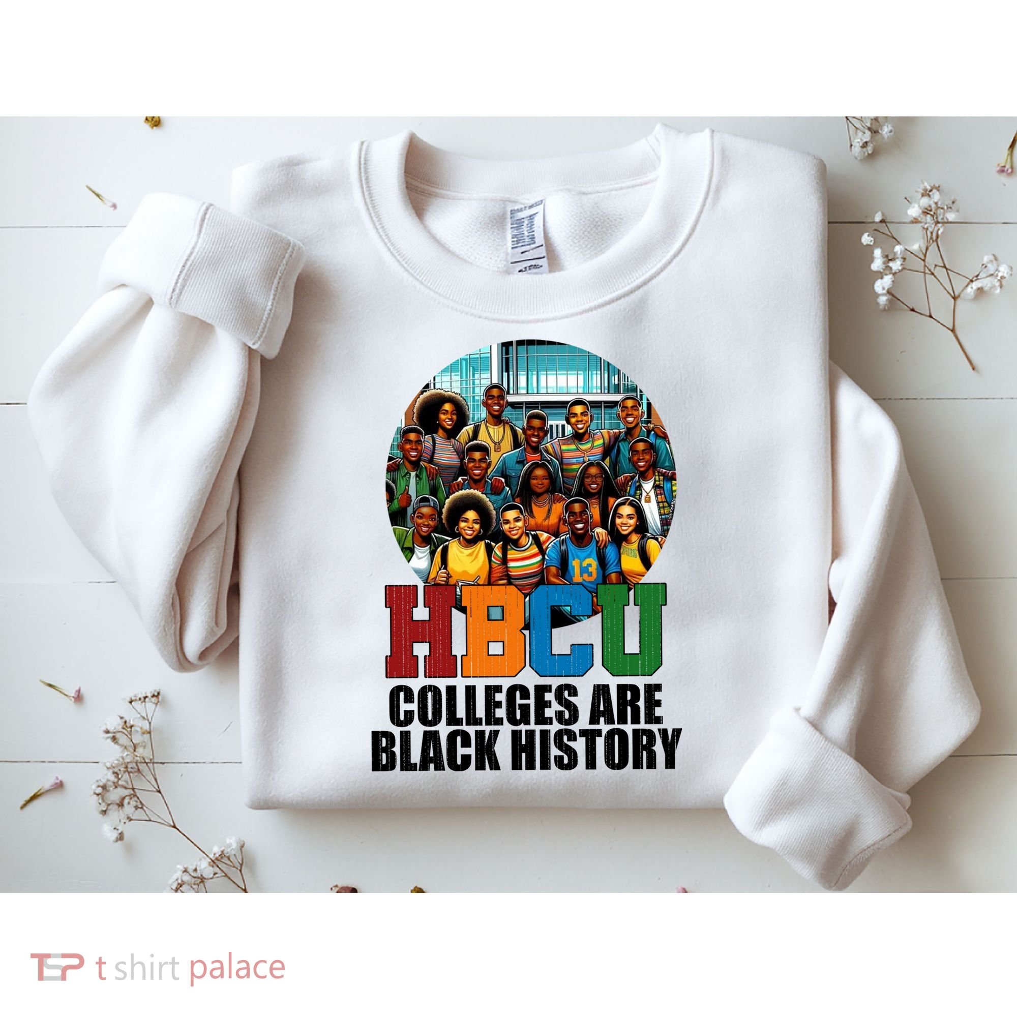 Hbcu Colleges Are Black History Month Sweatshirt