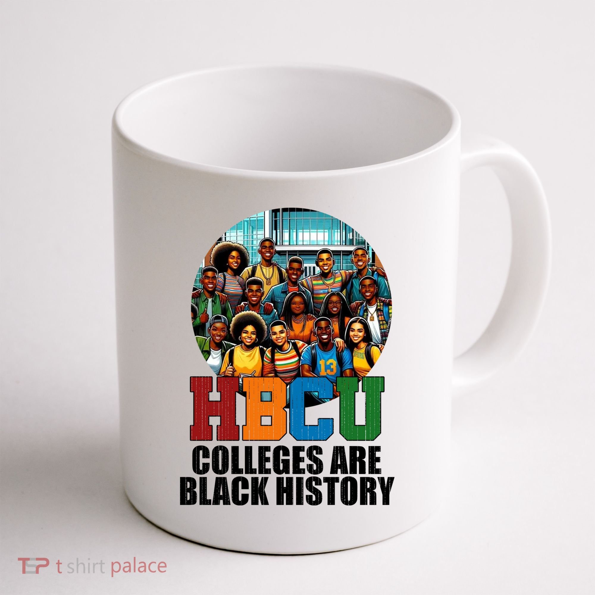 Hbcu Colleges Are Black History Month Coffee Mug
