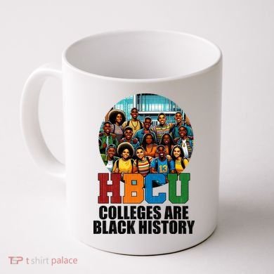 Hbcu Colleges Are Black History Month Coffee Mug