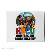 Hbcu Colleges Are Black History Month Mousepad thumb 0