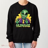 Humans Crazy Alien Funny Women's Sweatshirt thumb 0